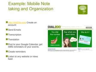 Example: Mobile Note taking and Organizationhttp://dial2do.com Create an account