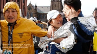 A Boston Marathon runner, center, is reunited
with loved ones near Copley Square following the
explosion. (Winslow Townson/Associated
Press) #
April 24, 2013 16
 