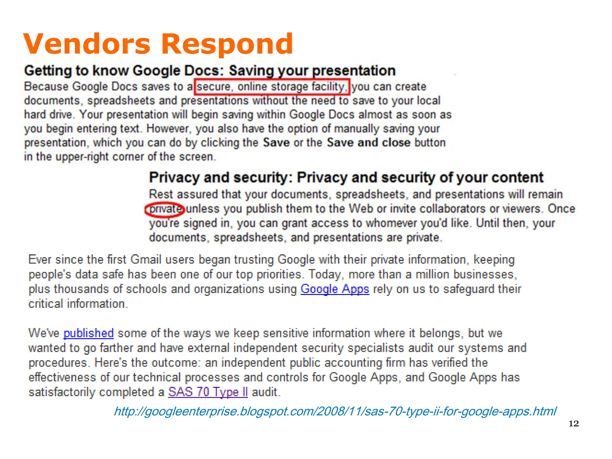 Vendors Respond




     http://googleenterprise.blogspot.com/2008/11/sas-70-type-ii-for-google-apps.html
                                                                                        12
 