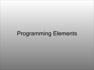 Programming Elements 