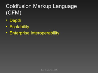 Coldfusion Markup Language (CFM) Depth Scalability Enterprise Interoperability 