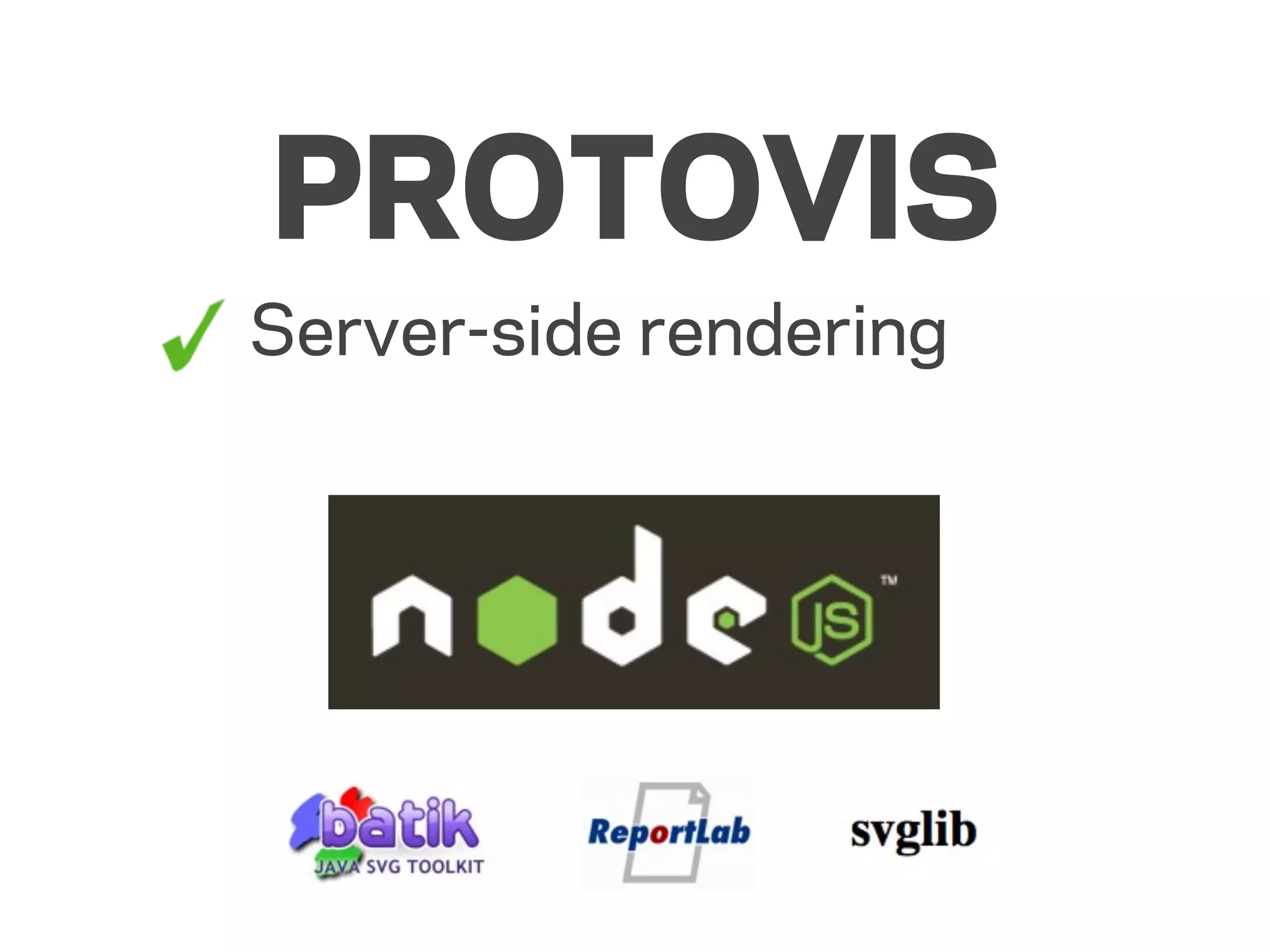 PROTOVIS
Server-side rendering
 