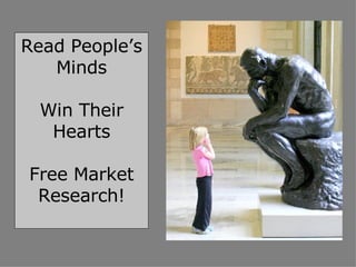 Read People’s Minds Win Their Hearts Free Market Research! 