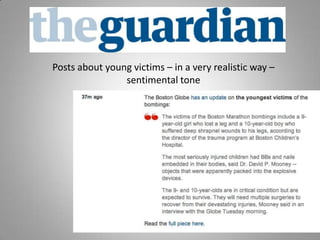 Posts about young victims – in a very realistic way –
sentimental tone
 