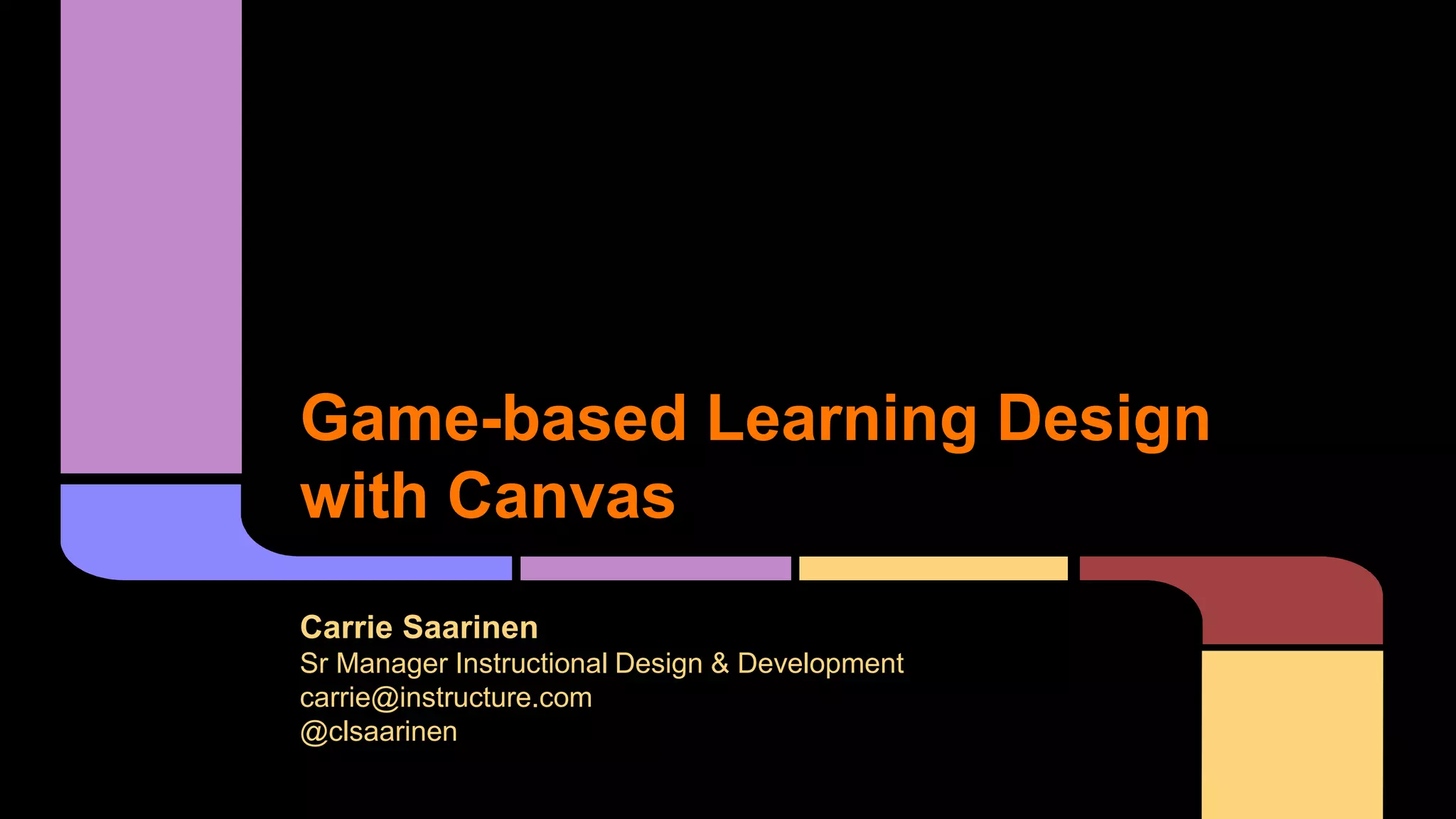 Game-based Learning Design with CanvasLMS | PPTX