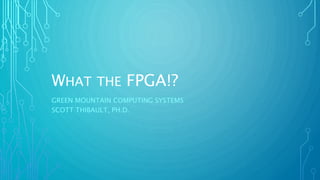 Introduction to FPGAs | PPT