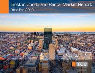Boston Condo and Rental Market Report
Year End 2019
1/2020
 