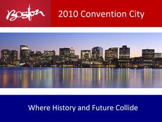 2010 Convention City  Where History and Future Collide 