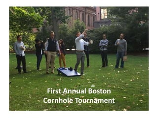 First Annual Boston
Cornhole Tournament
 