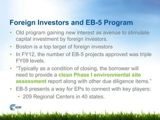 Foreign Investors and EB-5 Program
• Old program gaining new interest as avenue to stimulate
  capital investment by forei...