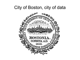 City of Boston, city of data
 