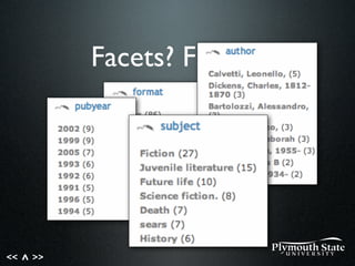 << >>^
Facets? Facets!