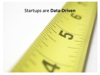 Startups are  Data-Driven 