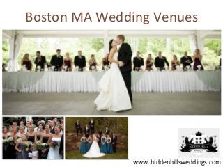 Boston MA Wedding Venues




              www. hiddenhillsweddings.com
 