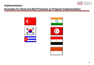 Implementation:
Examples for Good and Bad Practises on Program Implementation




                                                                30
 