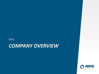 COMPANY OVERVIEW
MPG
 