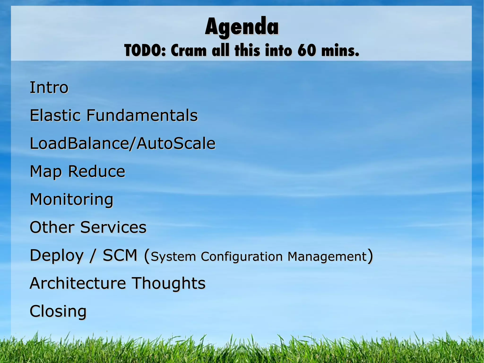 Agenda TODO: Cram all this into 60 mins. Intro 