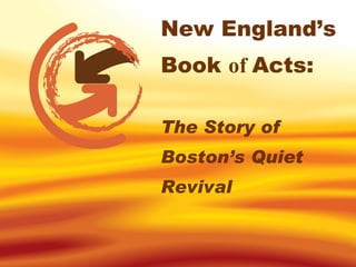 New England’s Book  of   Acts: The Story of Boston’s Quiet Revival 