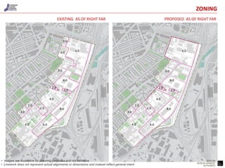 ZONING
                                        EXISTING AS OF RIGHT FAR                                   PROPOSED AS OF RIGHT FAR




• Images are illustrative for planning purposes and not definitive                                                       BOSTON
                                                                                                                  REDEVELOPMENT
• Linework does not represent actual alignments or dimensions and instead reflect general intent                       AUTHORITY
 