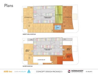 Plans




        CONCEPT DESIGN PACKAGE 3   01.30.2013
 
