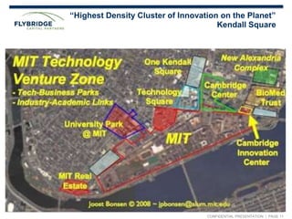CONFIDENTIAL PRESENTATION | PAGE 11
“Highest Density Cluster of Innovation on the Planet”
Kendall Square
 