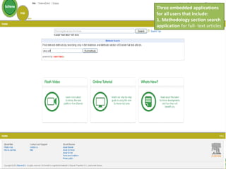 Three embedded applications for all users that include:  1. Methodology section search application  for full- text articles 
