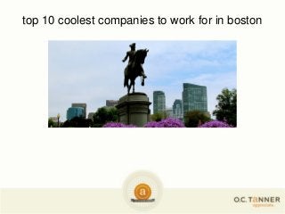 top 10 coolest companies to work for in boston
 