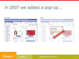 In 2007 we added a pop-up…

Control                Test




          5/22/2012   UPA Boston Conference   9
 