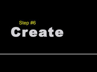 Create Step #6 