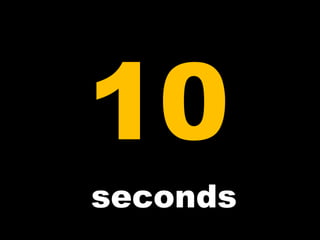 10  seconds 