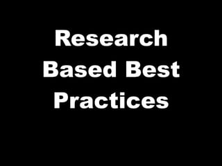 Research Based Best Practices 
