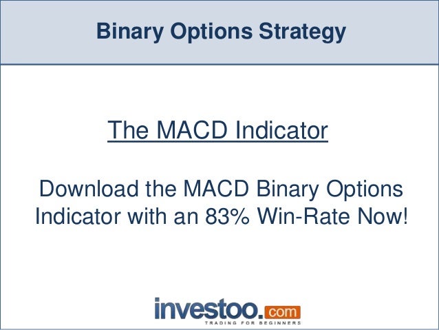 MACD Binary Options Indicator (83% Win-Rate) macd binary options indicator (83 win-rate)