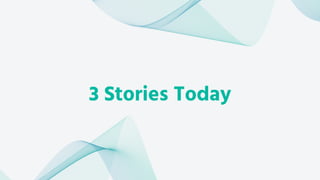 3 Stories Today
 