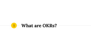 What are OKRs?1