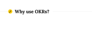 Why use OKRs?