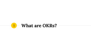 Why use OKRs?
 