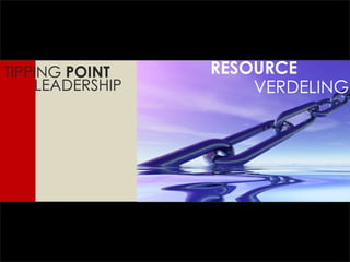 TIPPING  POINT LEADERSHIP RESOURCE VERDELING 