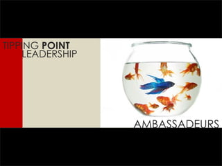 TIPPING  POINT LEADERSHIP AMBASSADEURS 