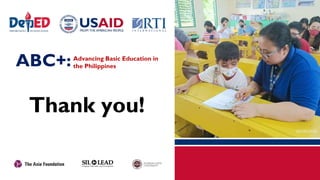 ABC+:Advancing Basic Education in
the Philippines
Thank you!
 