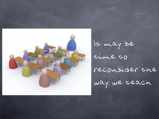 I teach, therefore you learn... or do you?