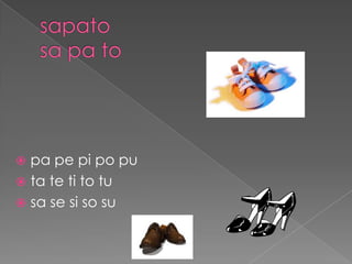 pa pe pi po pu
 ta te ti to tu
 sa se si so su


 