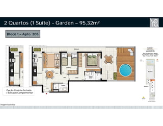 2 Quartos (1 Suíte) - Garden – 95,32m²
Bloco 1 – Apto. 205
Opção Cozinha fechada
+ Bancada Complementar
Imagem Ilustrativa
 