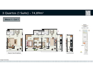 3 Quartos (1 Suíte) - 74,89m²
Bloco 1 – Col 7
Opção Sala Ampliada
Imagem Ilustrativa
 