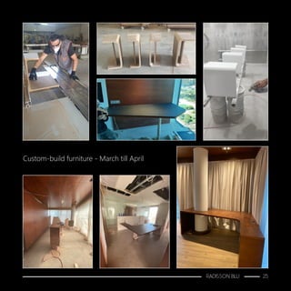 Custom-build furniture - March till April
RADISSON BLU 25
 