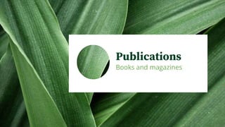 Publications
Books and magazines
 