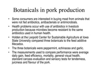 Botanicals in pork production ,[object Object],[object Object],[object Object],[object Object],[object Object]