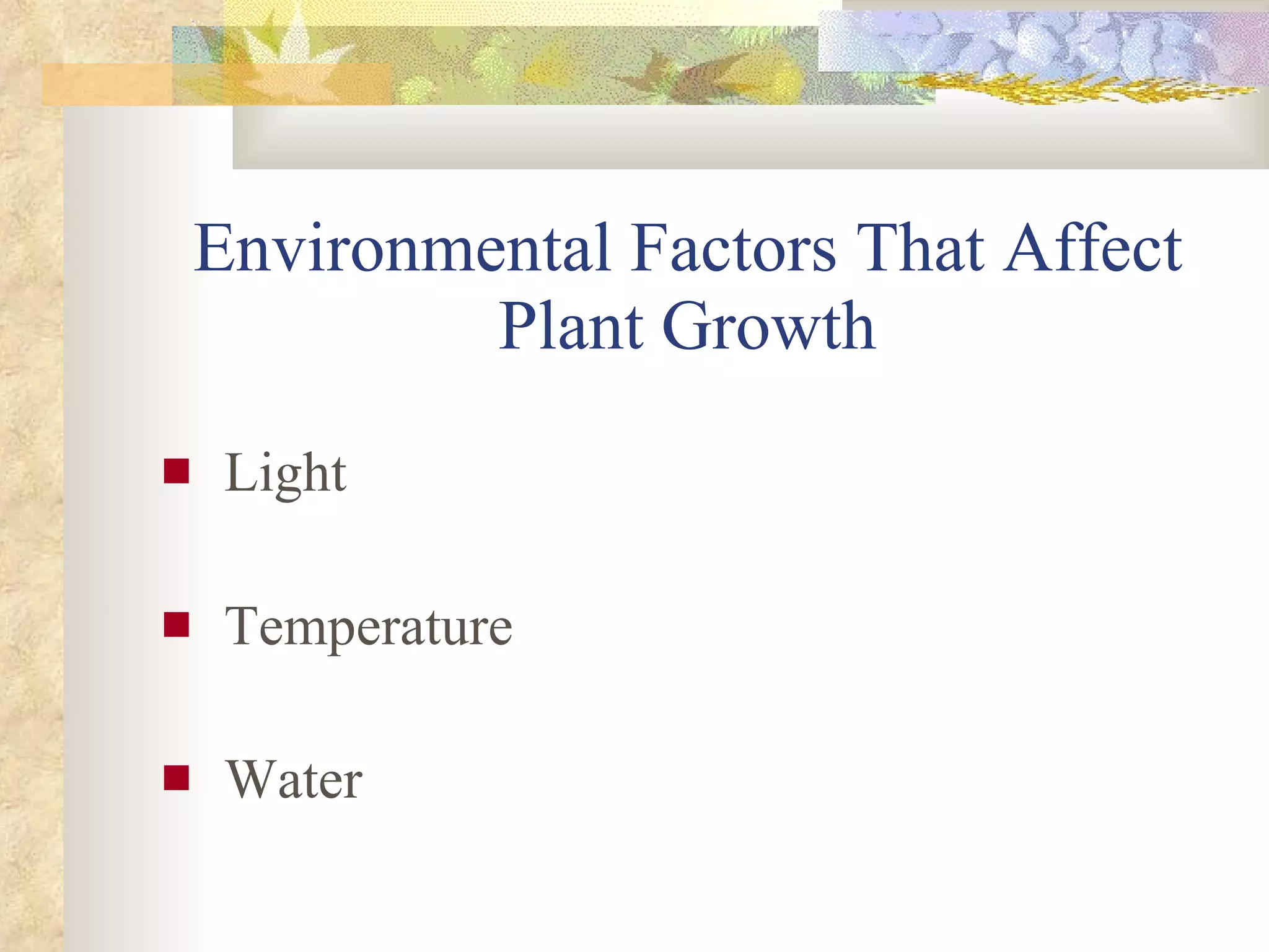 Environmental Factors That Affect Plant Growth Light  Temperature Water 