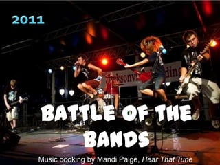 Music Booking by Mandi Paige of the LCLS music section. 2011 Battle of the Bands Music booking by Mandi Paige, Hear That Tune 