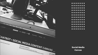 Social Media
Canvas
 