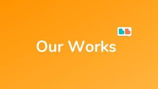 Our Works
 